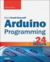Arduino Programming in 24 Hours, Sams Teach Yourself - Richard Blum