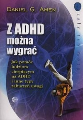 Z ADHD można wygrać - Daniel G. Amen