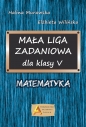 Mała liga zadaniowa dla klasy 5 - Halina Murawska, Elżbieta Wilińska