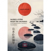 Słońce, które nigdy nie zachodzi. Studium przypadku japońskiej polemologii - Angelika Michalik