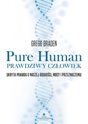 Pure Human - prawdziwy człowiek - Gregg Braden