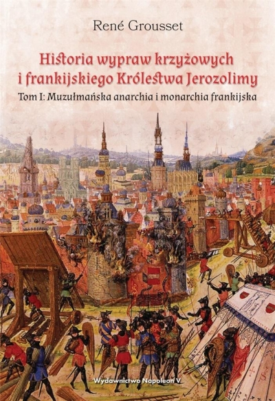 Historia wypraw krzyżowych i frankijskiego Królestwa Jerozolimy