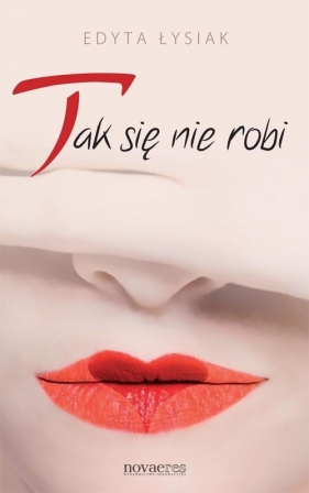 Tak się nie robi - Łysiak Edyta<br />