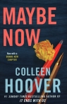 Maybe Now Colleen Hoover