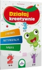 Działaj kreatywnie - Ewelina Chmielińska