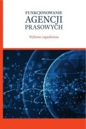 Funkcjonowanie agencji prasowych - Opracowanie zbiorowe