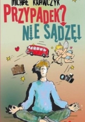 Przypadek? Nie sądzę! - Michał Krawczyk