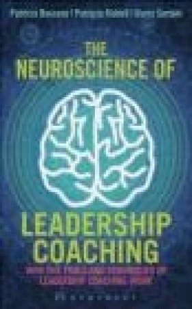 The Neuroscience of Leadership Coaching - Denis Sartain, Patricia Riddell, Patricia Bossons
