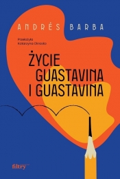 Życie Guastavina i Guastavina - Andrés Barba