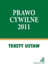 Prawo cywilne 2011 Teksty ustaw