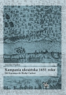 Kampania ukraińska 1651 roku Od Krasnego do Białej Cerkwi Zdzisław Pieńkos