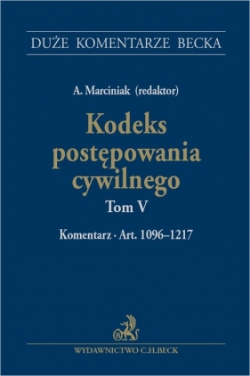 Kodeks postępowania cywilnego. Tom V. Komentarz do art. 1096-1217