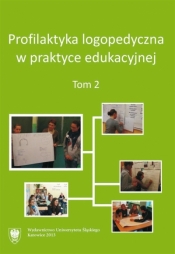 Profilaktyka logopedyczna w praktyce edu. T.2 - Katarzyna Węsierska, Natalia Moćko
