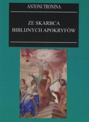 Ze skarbca biblijnych apokryfów - Antoni Tronina