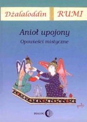 Anioł upojony. - Dżalaloddin Rumi