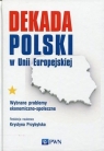 Dekada Polski w Unii EuropejskiejWybrane problemy ekonomiczno-społeczne
