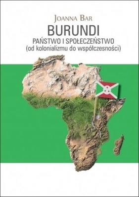 Burundi: Państwo i społeczeństwo - Joanna Bar