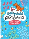 Łamigłówki i krzyżówki. Wpisz i rozwiąż przedszkolaku 6+ Beata Karlik
