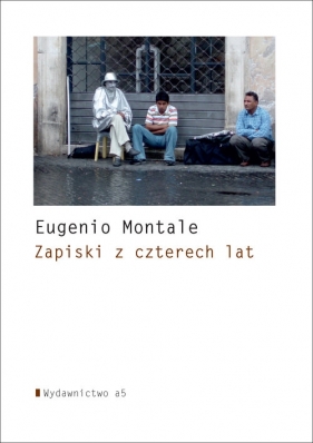 Zapiski z czterech lat - Eugenio Montale