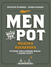 Men with the Pot książka kucharska - Krzysztof Szymański, Sławek Kalkraut