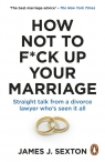 How Not to F*ck Up Your Marriage wer. angielska James Sexton