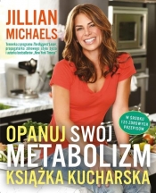 Opanuj swój metabolizm Książka kucharska - Michaels Jillian