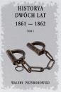 Historya dwóch lat- Tom 1 - Walery Przyborowski