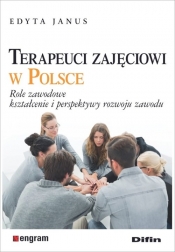 Terapeuci zajęciowi w Polsce - Janus Edyta