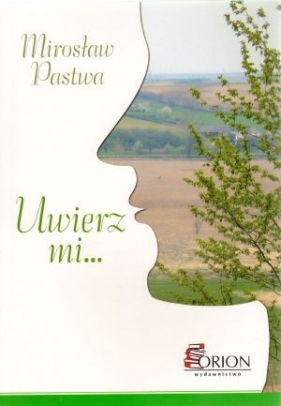 Uwierz mi - Mirosław Pastwa