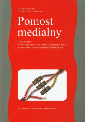 Pomost medialny - Hess Agnieszka, Szymańska Agnieszka<br />