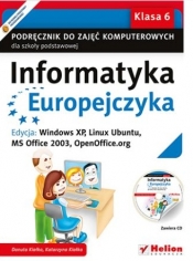 Informatyka Europejczyka 6 Podręcznik z płytą CD Edycja Windows XP Linux Ubuntu MS Office 2003 OpenOffice.org - Kiałka Katarzyna, Kiałka Danuta