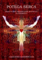 Potęga serca - Kaźmierczak Grzegorz