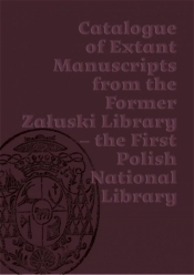 Katalog zachowanych rękopisów Biblioteki Załuskich - Opracowanie zbiorowe