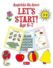 Angielski dla dzieci Let?s Start! Age 6-7 - Opracowanie zbiorowe