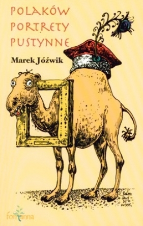 Polaków portrety pustynne - Jóźwik Marek