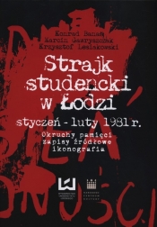 Strajk studencki w Łodzi styczeń - luty 1981 - Banaś Konrad, Gawryszczak Marcin, Lesiakowski Krzysztof