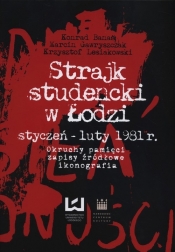 Strajk studencki w Łodzi styczeń - luty 1981 - Krzysztof Lesiakowski, Marcin Gawryszczak