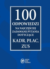 100 odpowiedzi na najczęściej zadawane pytania dotyczące kadr, płac, ZUS - <br />