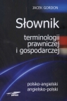 Słownik terminologii prawniczej i gospodarczej polsko angielski angielsko Gordon Jacek