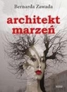 Architekt marzeń Bernarda Zawada