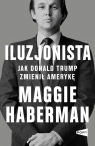  Iluzjonista. Jak Donald Trump zmienił Amerykę