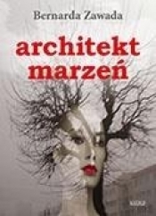 Architekt marzeń - Bernarda Zawada