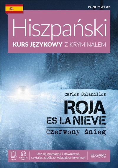 Hiszpański. Kurs językowy z kryminałem. Roja es la nieve. Czerwony śnieg. Poziom A1-A2