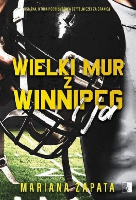 Wielki Mur z Winnipeg i ja - Mariana Zapata