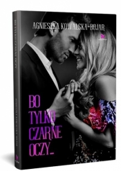 Bo tylko czarne oczy... - Agnieszka Kowalska-Bojar