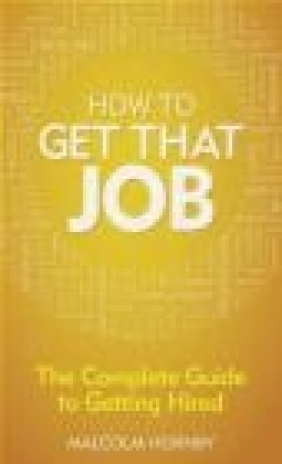 How to Get That Job Malcolm Hornby