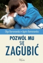 Pozwól mu się zagubić - Olga Komorowska, Agata Komorowska