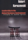 Leadership in the Global Business Environment Unwrapping the Japanese Kraszewski Rober