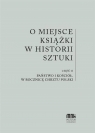 O miejsce książki w historii sztuki cz.2 praca zbiorowa