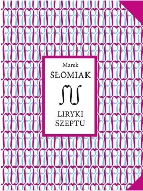 Liryki szeptu - Marek Słomiak